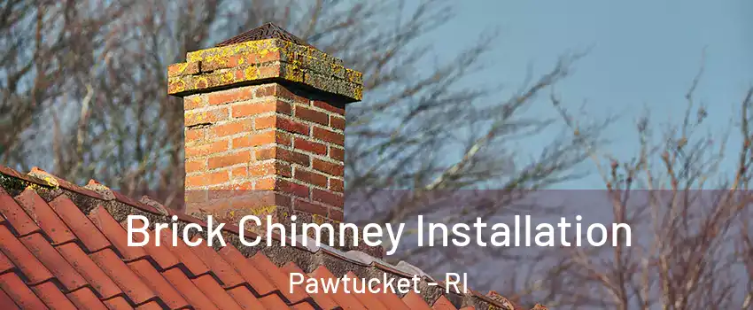  Brick Chimney Installation Pawtucket - RI