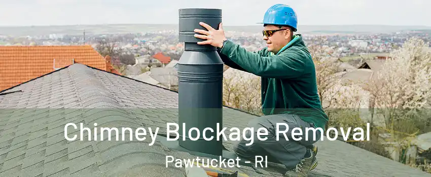  Chimney Blockage Removal Pawtucket - RI