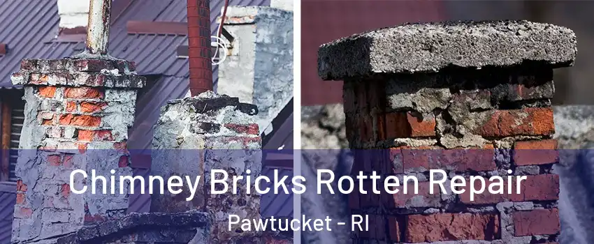  Chimney Bricks Rotten Repair Pawtucket - RI