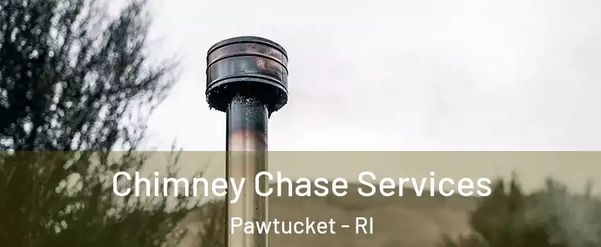  Chimney Chase Services Pawtucket - RI