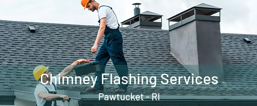  Chimney Flashing Services Pawtucket - RI