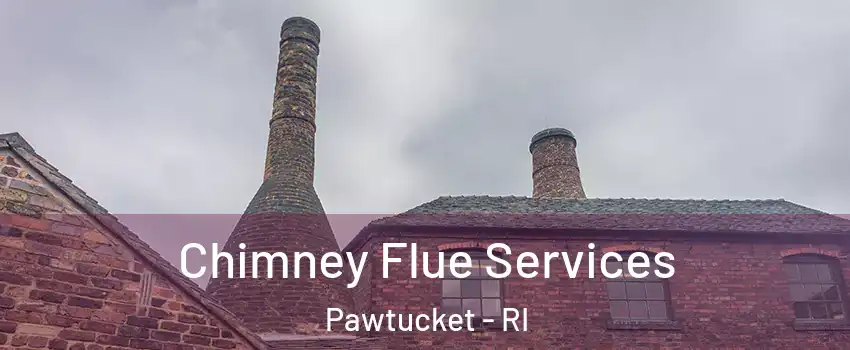  Chimney Flue Services Pawtucket - RI