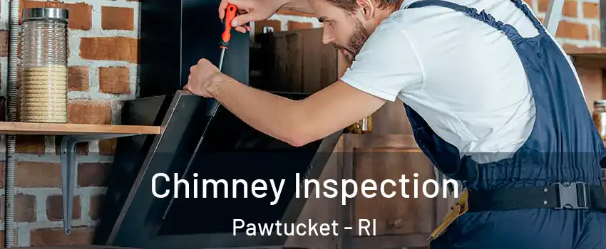  Chimney Inspection Pawtucket - RI