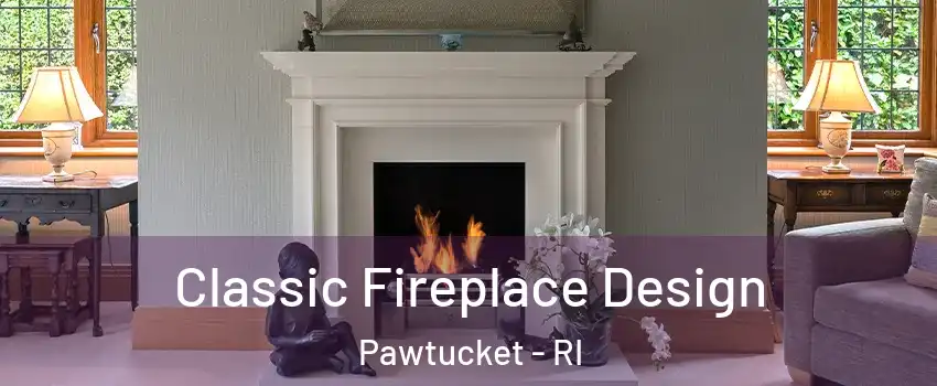  Classic Fireplace Design Pawtucket - RI