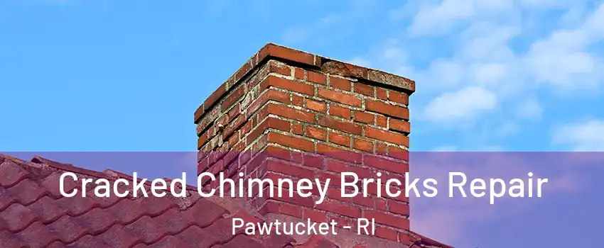  Cracked Chimney Bricks Repair Pawtucket - RI