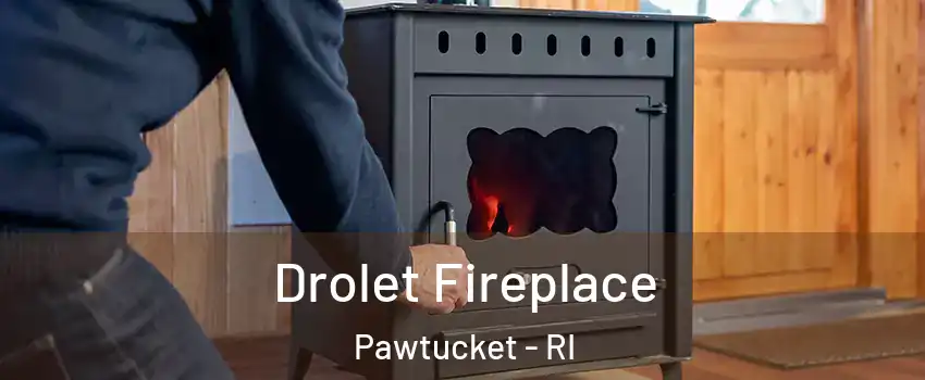  Drolet Fireplace Pawtucket - RI