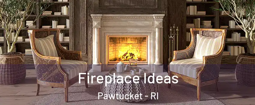  Fireplace Ideas Pawtucket - RI