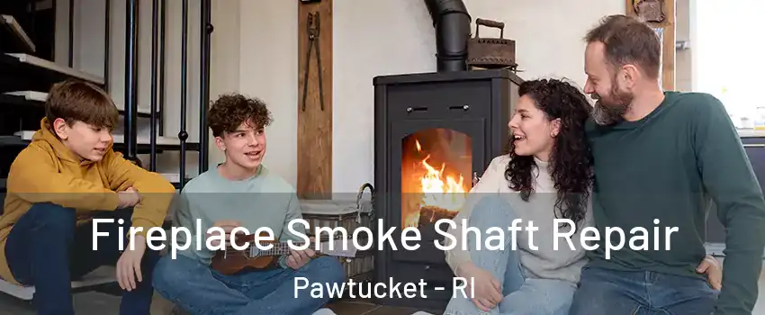  Fireplace Smoke Shaft Repair Pawtucket - RI
