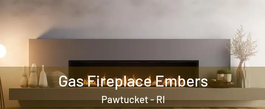  Gas Fireplace Embers Pawtucket - RI