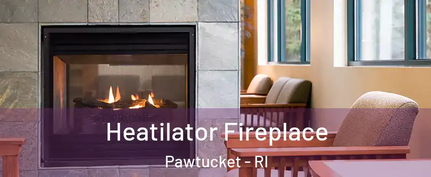  Heatilator Fireplace Pawtucket - RI