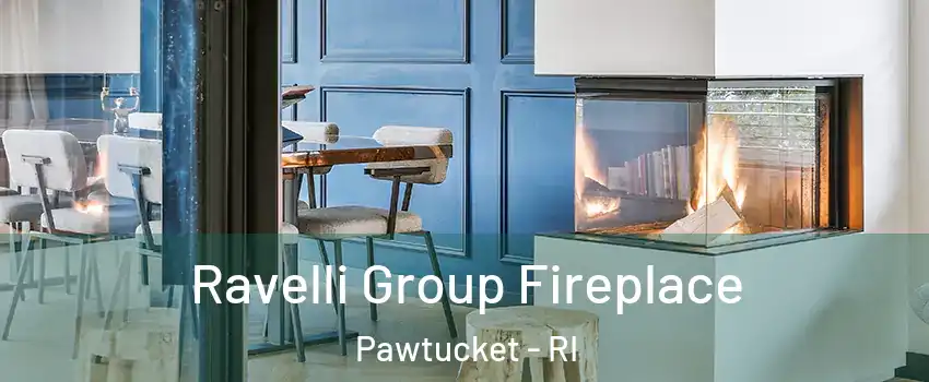  Ravelli Group Fireplace Pawtucket - RI