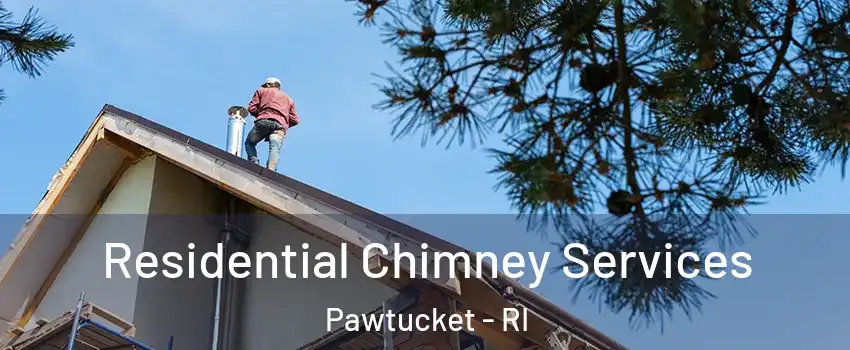  Residential Chimney Services Pawtucket - RI