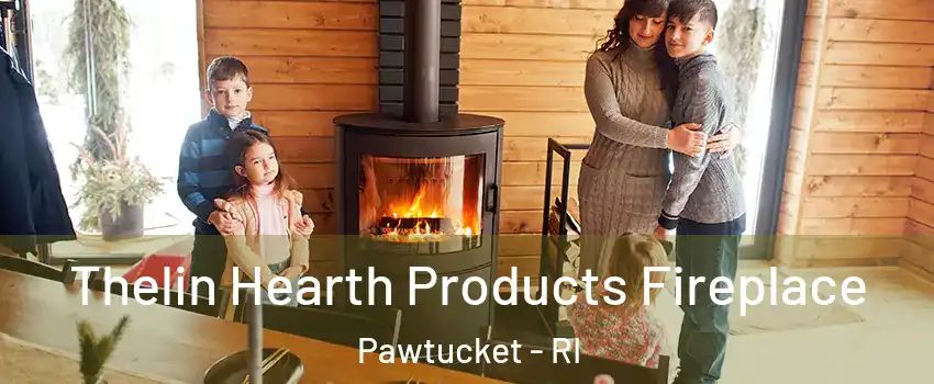  Thelin Hearth Products Fireplace Pawtucket - RI