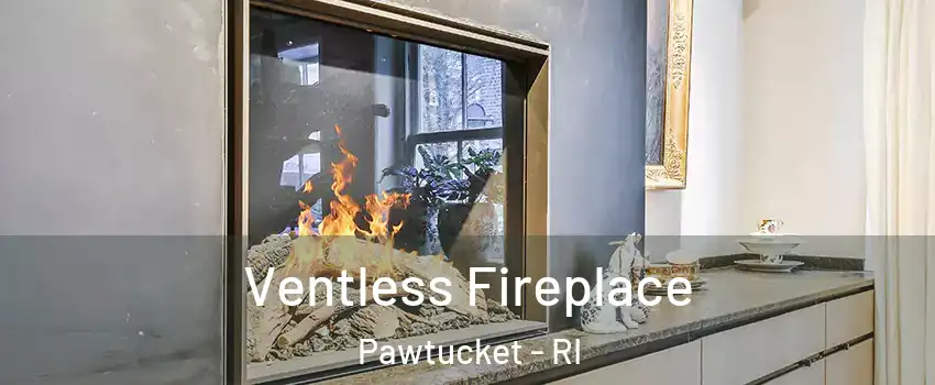  Ventless Fireplace Pawtucket - RI