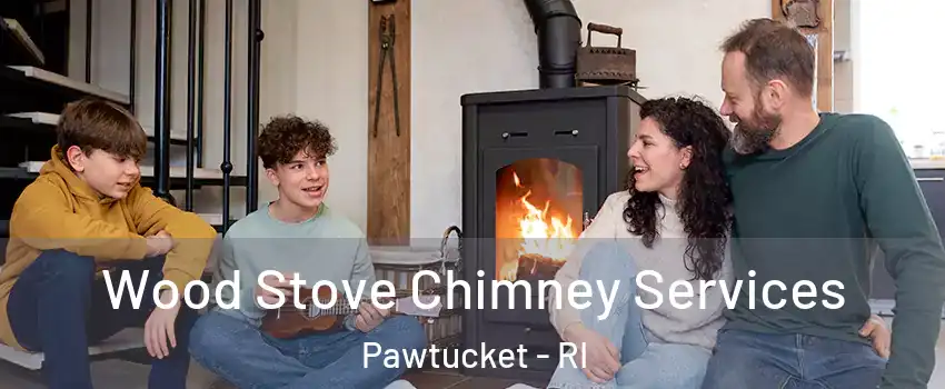  Wood Stove Chimney Services Pawtucket - RI